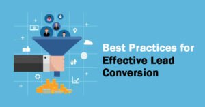 Best Practices for Effective Lead Conversion