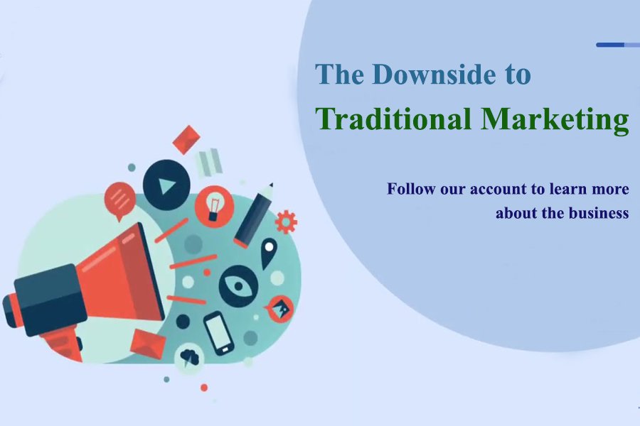 The Downside to Traditional Marketing